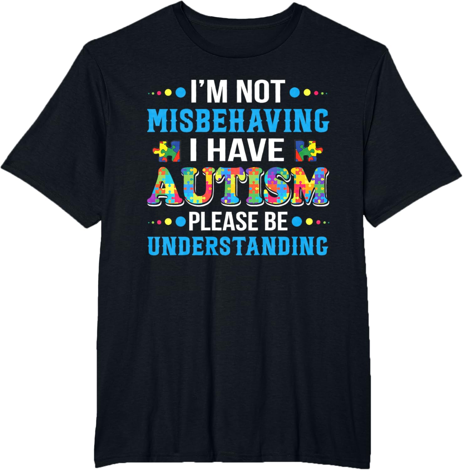 Autism Awareness I'm Not Misbehaving I Have Autism