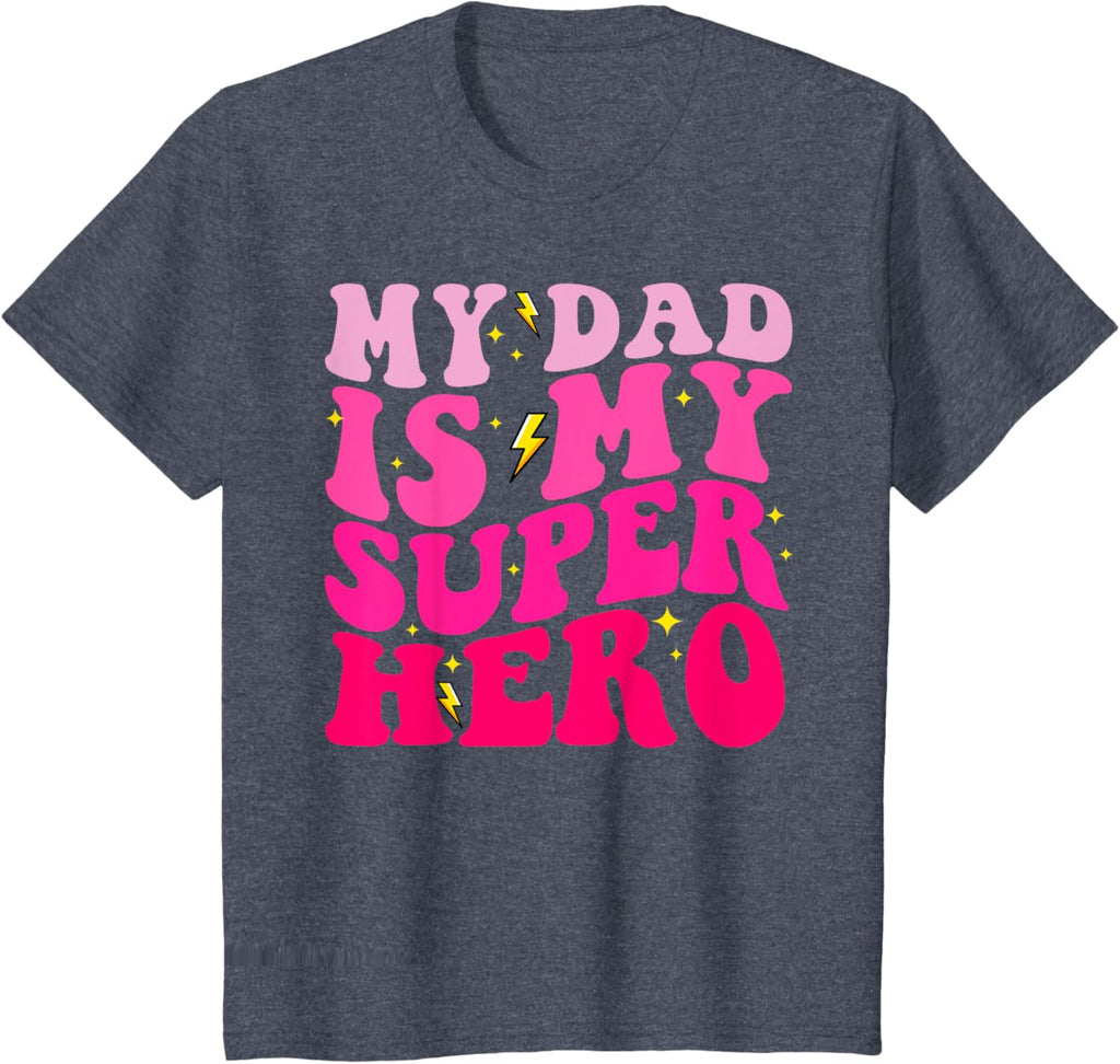 Daughter Father's Day Shirt My Dad Is My Superhero Girls
