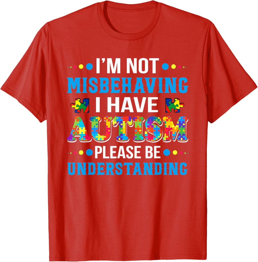 Autism Awareness I'm Not Misbehaving I Have Autism
