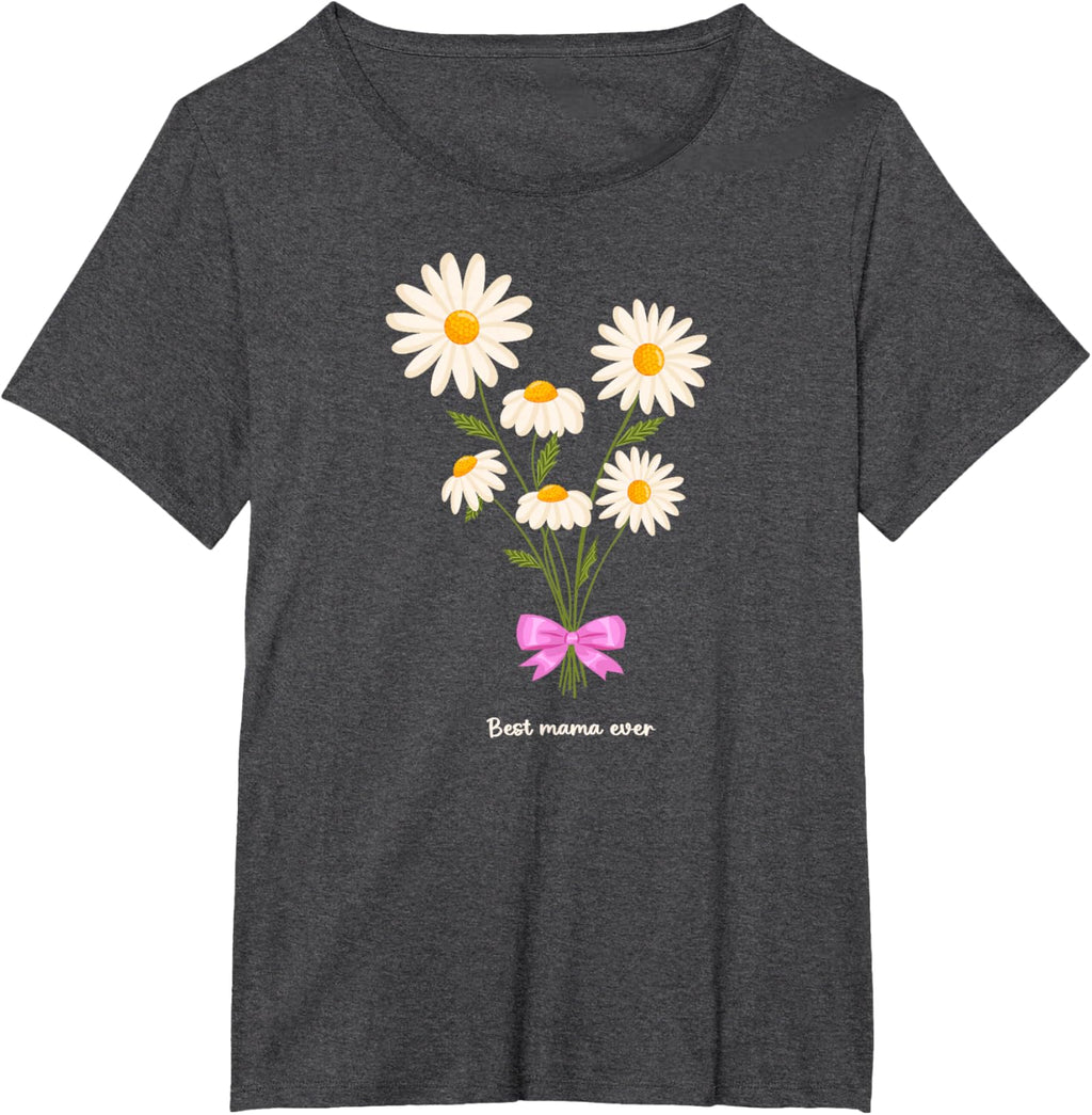 Best Mama Ever Mom Daisy Flower Mama Mother's Day