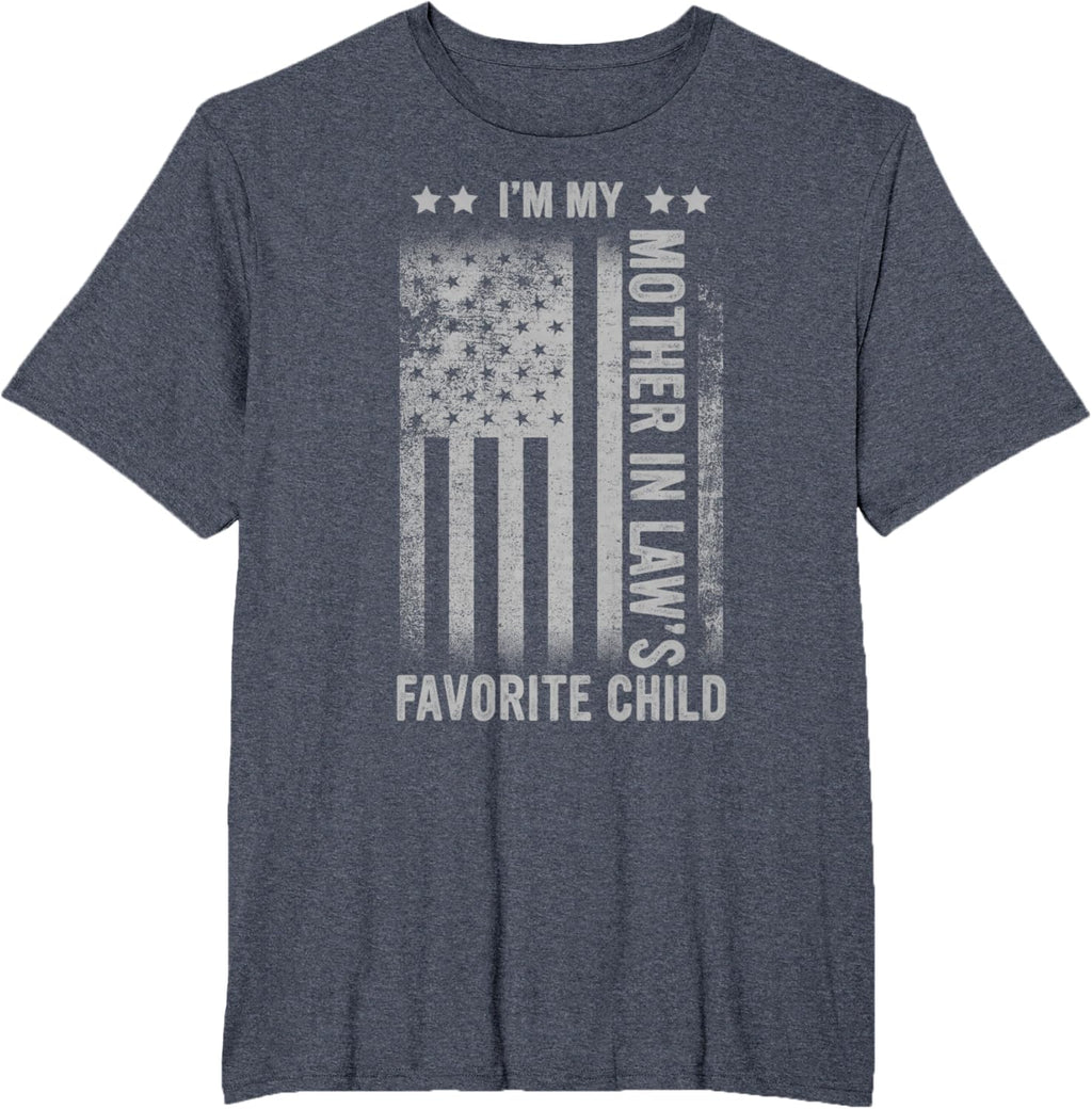 I'm My Mother In Law's Favorite Child Funny Men Father's Day